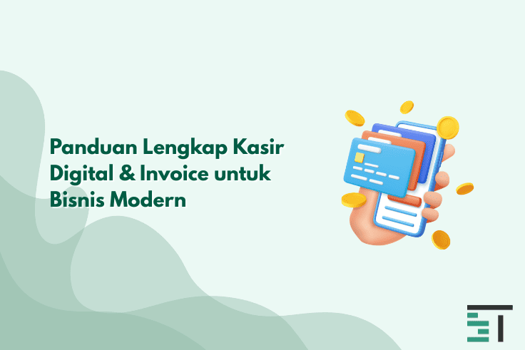 Panduan Lengkap Kasir Digital & Invoice untuk Bisnis Modern