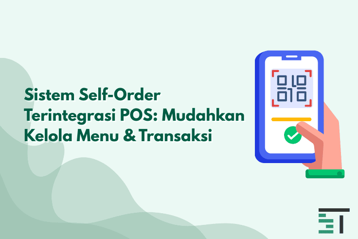 Panduan Lengkap Sistem Self-Order Terintegrasi POS