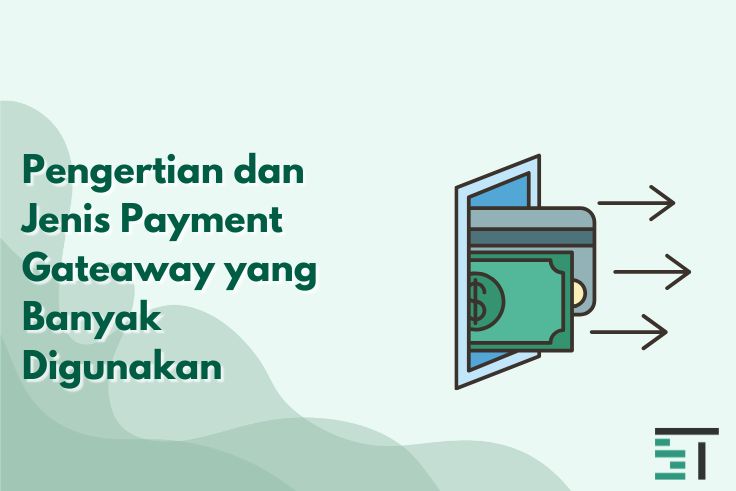 Pengertian dan Jenis Peayment Gateaway yang Banyak Digunakan