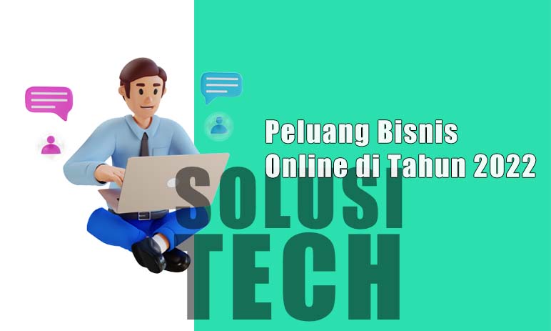 Peluang Bisnis Online di Tahun 2022