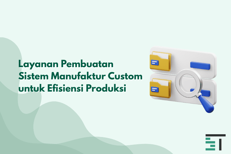Layanan Sistem Manufaktur Custom untuk Efisiensi Produksi