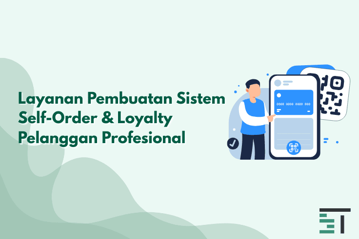 Jasa Pembuatan Sistem Self-Order & Loyalty Pelanggan 
