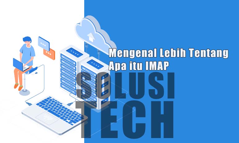 Mengenal lebih tentang apa itu IMAP 
