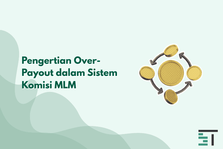 Pengertian Over-Payout dalam Sistem Komisi MLM