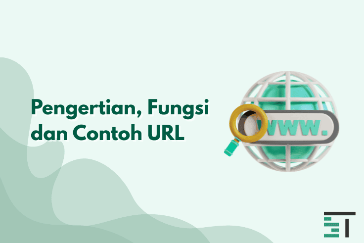 Pengertian, Fungsi dan Contoh URL