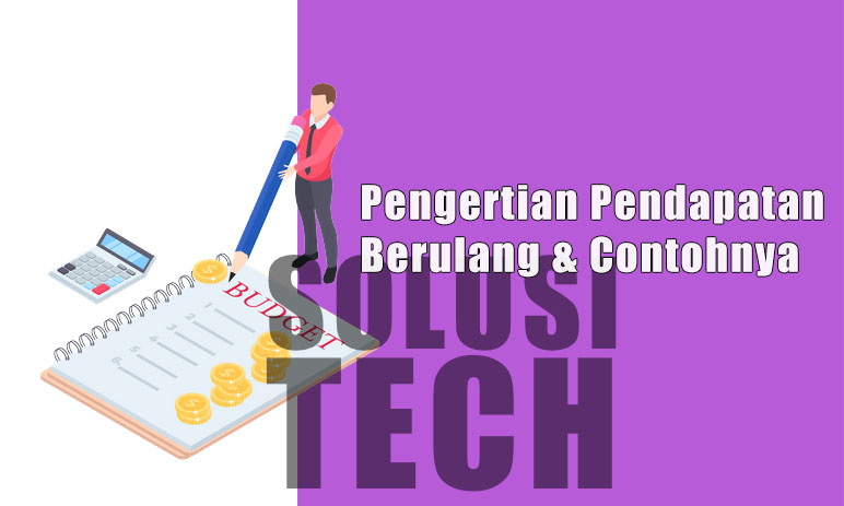 Pengertian  Pendapatan Berulang dan Contohnya