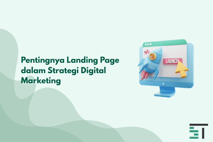 Pentingnya Landing Page dalam Strategi Digital Marketing