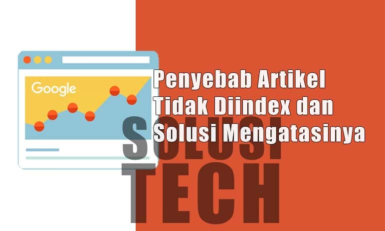 Artikel Tidak Terindex Google & Cara Mengatasi