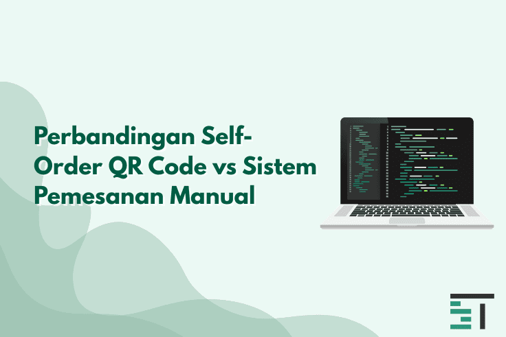 QR Self-Order vs Pemesanan Manual: Mana Paling Efektif?