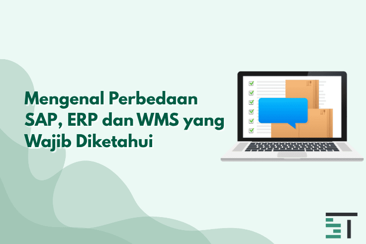 Perbedaan SAP, ERP dan WMS yang Wajib Diketahui