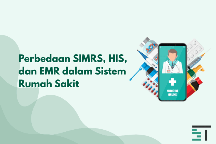 Perbedaan SIMRS, HIS, dan EMR dalam Sistem Rumah Sakit