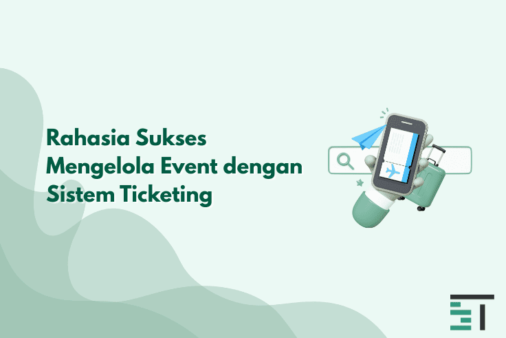Rahasia Sukses Mengelola Event dengan Sistem Ticketing 