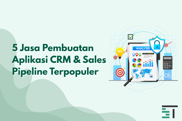 5 Jasa Pembuatan Aplikasi CRM & Sales Pipeline Terpopuler
