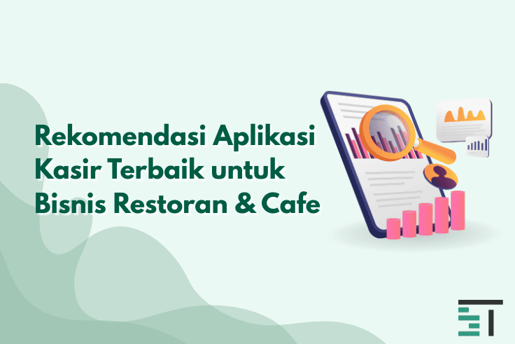 Rekomendasi Aplikasi Kasir Terbaik untuk Restoran & Cafe