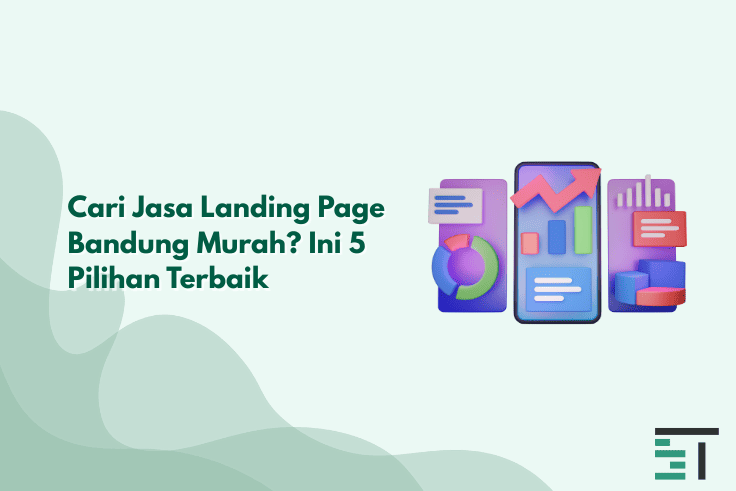 Cari Jasa Landing Page Bandung Murah? Ini 5 Pilihan Terbaik