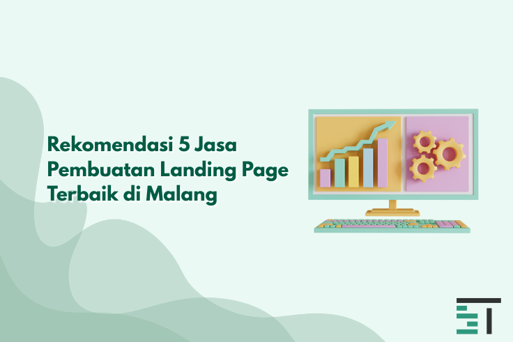 5 Jasa Pembuatan Landing Page Terbaik di Malang