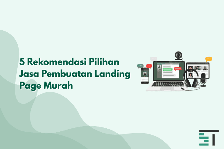 5 Rekomendasi Pilihan Jasa Pembuatan Landing Page Murah 