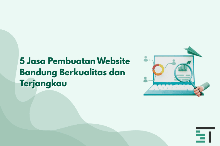 Rekomendasi 5 Jasa Pembuatan Website Bandung Terbaik