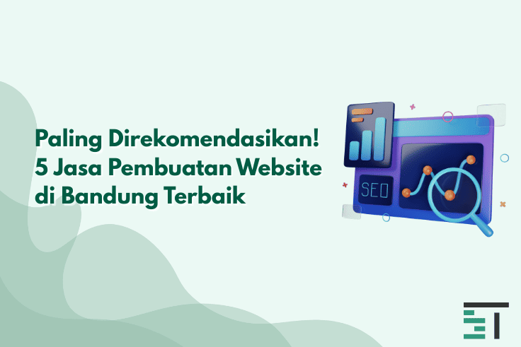 Paling Direkomendasikan! 5 Jasa Pembuatan Website di Bandung