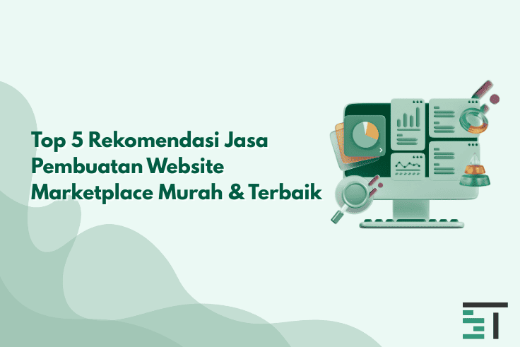 Top 5 Rekomendasi Jasa Pembuatan Website Marketplace Murah