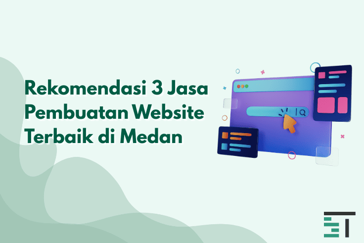 Terbukti Profesional! 3 Jasa Pembuatan Website di Medan 