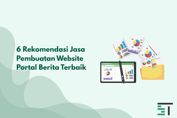 6 Rekomendasi Jasa Pembuatan Website Portal Berita Terbaik