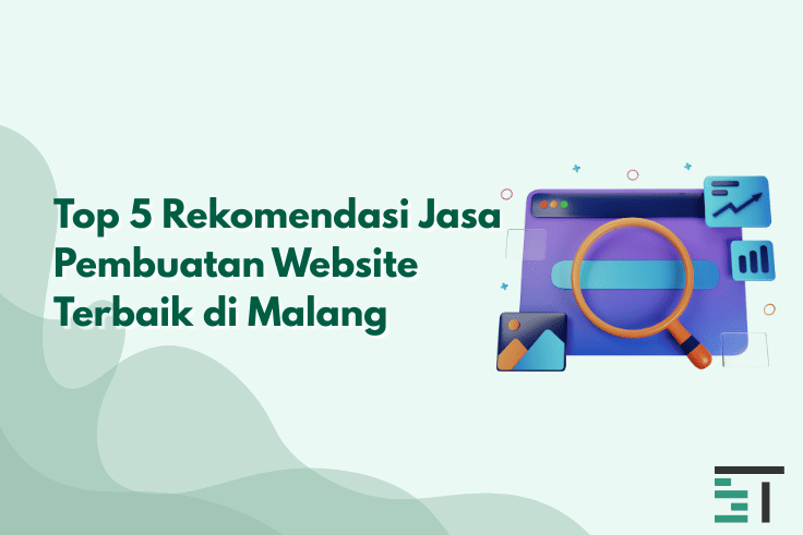 5 Rekomendasi Jasa Pembuatan Website Terbaik di Malang 
