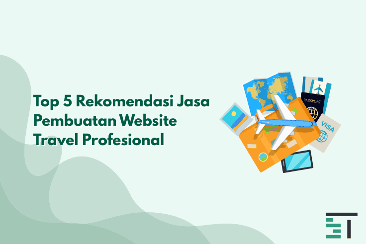 Top 5 Rekomendasi Jasa Pembuatan Website Travel Profesional