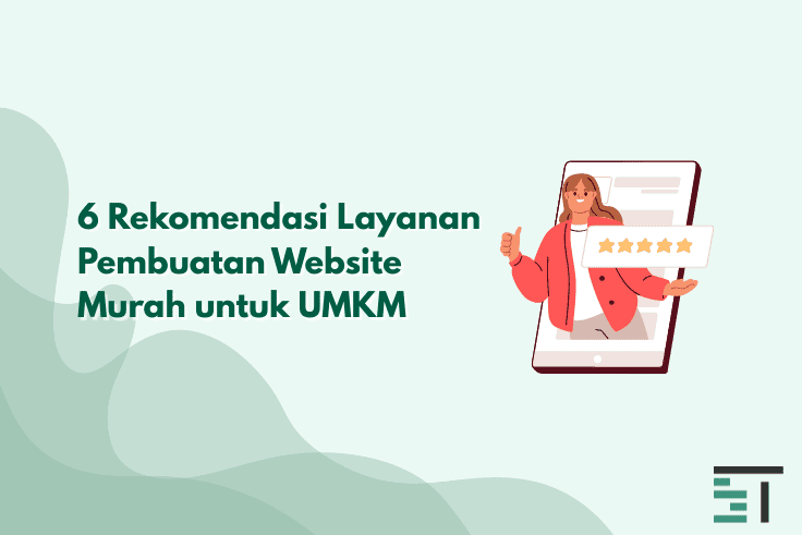 6 Rekomendasi Layanan Pembuatan Website Murah untuk UMKM