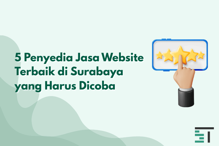 5 Penyedia Jasa Website Terbaik di Surabaya yang Harus Dicoba