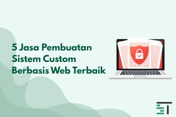5 Jasa Pembuatan Sistem Custom Berbasis Web Terbaik