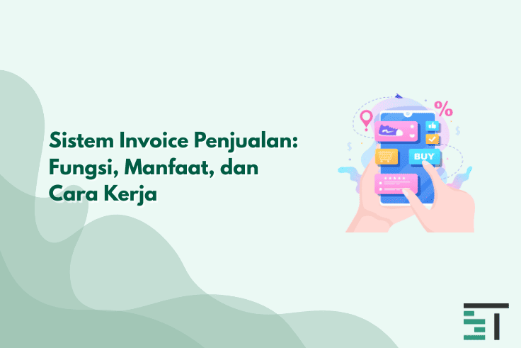 Sistem Invoice Penjualan: Fungsi, Manfaat, dan Cara Kerja