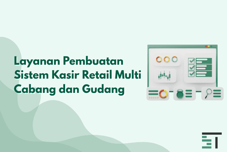 Layanan Sistem Kasir Retail Multi Cabang dan Gudang