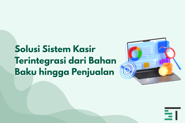 Sistem Kasir Terintegrasi dari Bahan Baku hingga Penjualan