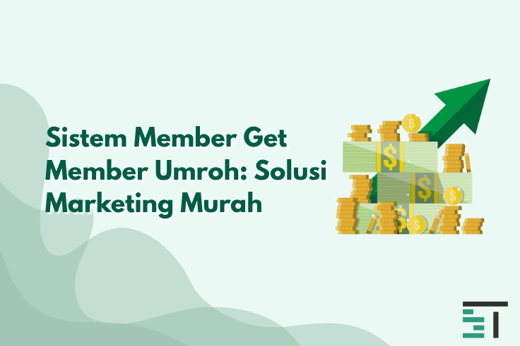 Sistem Member Get Member Umroh: Solusi Marketing Murah