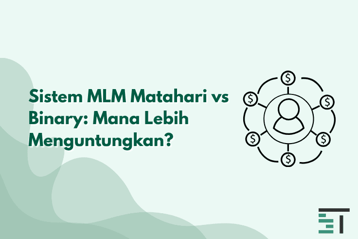 Sistem MLM Matahari vs Binary: Mana Lebih Menguntungkan?