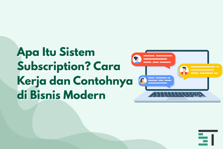 Apa Itu Sistem Subscription? Cara Kerja dan Contohnya