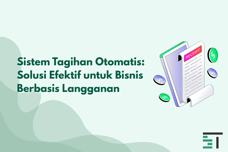 Sistem Tagihan Otomatis: Solusi Bisnis Berbasis Langganan