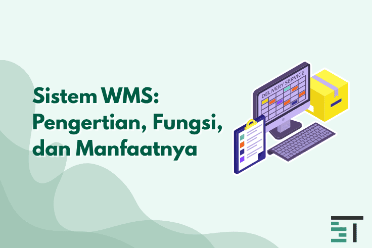 Apa itu Sistem Manajemen Gudang (WMS)?