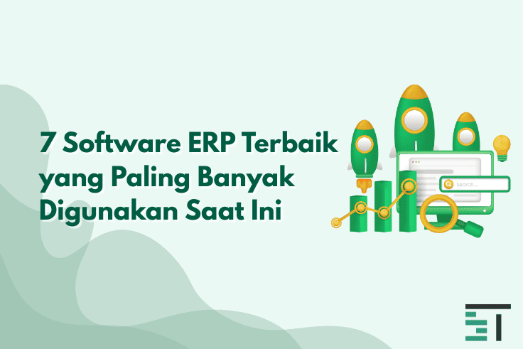 7 Software ERP Terbaik yang Paling Banyak Digunakan Saat Ini