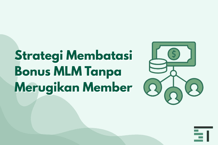 Strategi Membatasi Bonus MLM Tanpa Merugikan Member