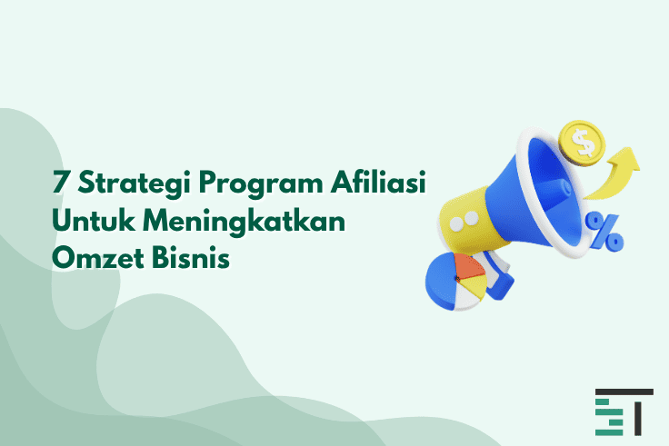 7 Strategi Program Afiliasi untuk Bisnis Lebih Untung
