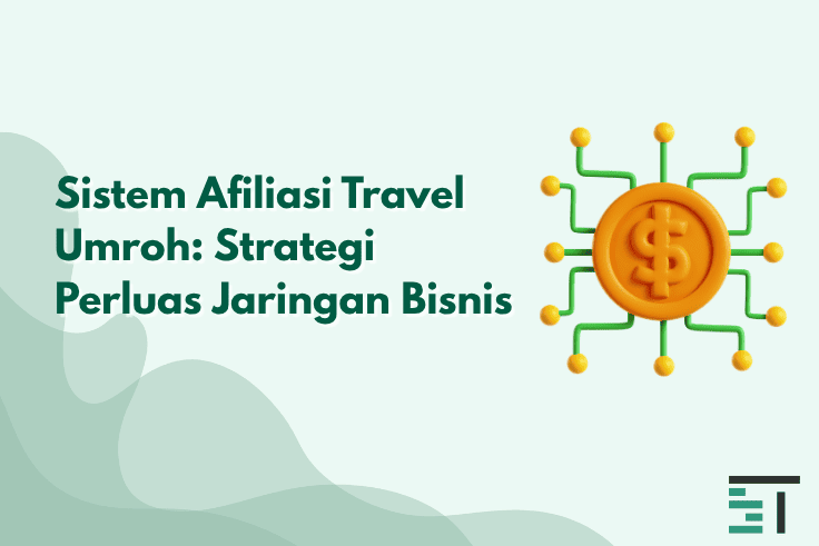 Sistem Afiliasi Umroh: Strategi Perluas Jaringan Bisnis