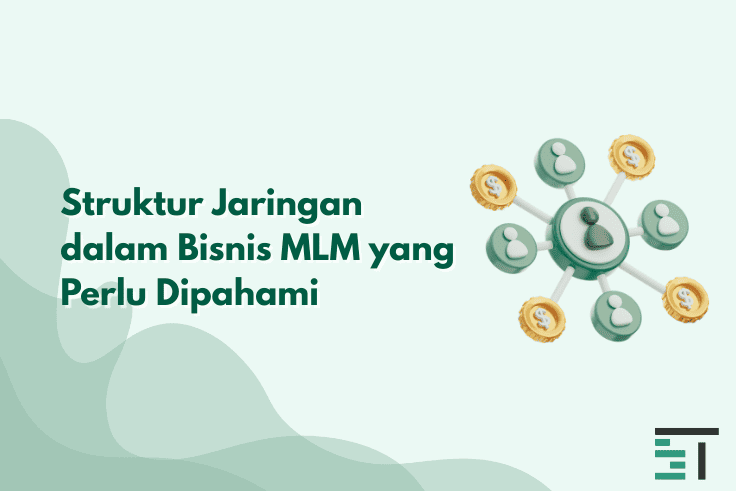 Struktur Jaringan dalam Bisnis MLM yang Perlu Dipahami