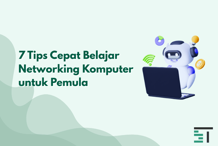 7 Tips Cepat Belajar Networking Komputer untuk Pemula