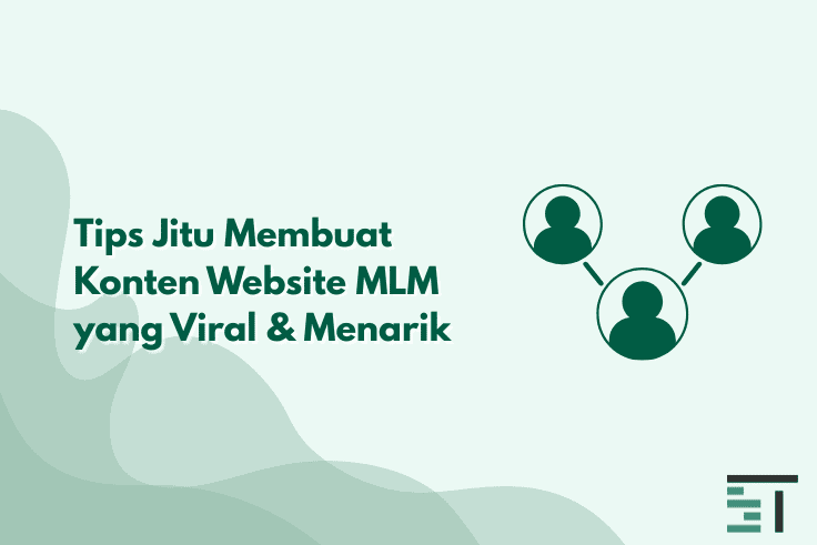 Tips Jitu Membuat Konten Website MLM yang Viral & Menarik