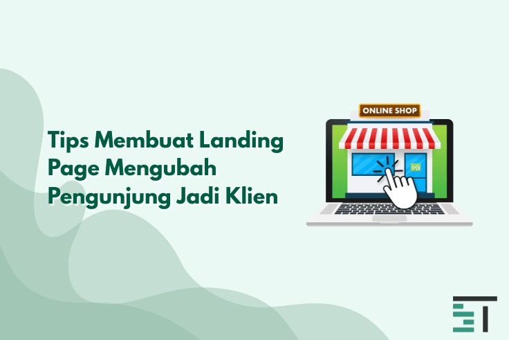 Tips Membuat Landing Page Mengubah Pengunjung Jadi Klien