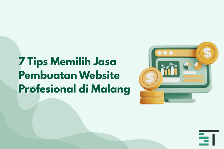 7 Tips Memilih Jasa Pembuatan Website Profesional di Malang