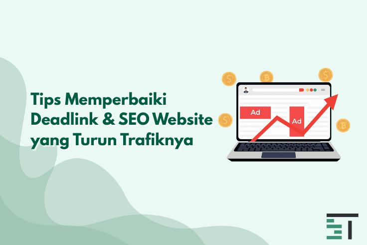 Tips Memperbaiki Deadlink & SEO Website yang Turun Trafiknya