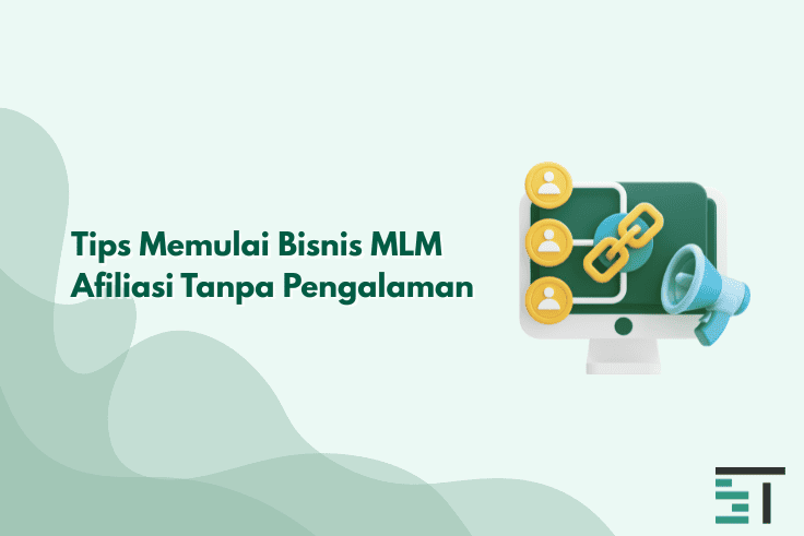 Tips Memulai Bisnis MLM Afiliasi Tanpa Pengalaman